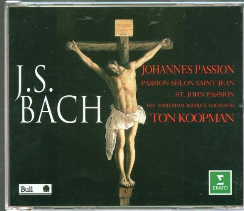 J.S. Bach/St. John Passion@Schlick/Wessel/Mey/Turk/Kooy@Koopman/Amsterdam Baroque Orch