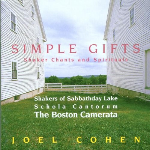 Simple Gifts Shaker Music In America Shaker Community Of Sabbathday Cohen Boston Camerata 