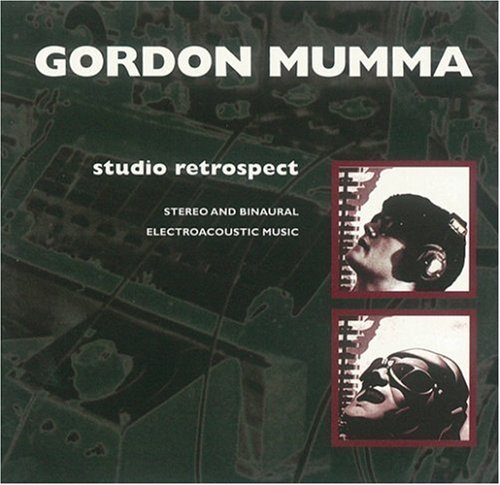 Gordon Mumma/Studio Retrospect@Mumma*gordon (Elec)