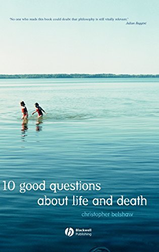 Christopher Belshaw 10 Good Questions About Life And Death 