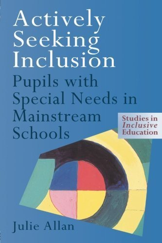 Julie Allan Actively Seeking Inclusion Pupils With Special Needs In Mainstream Schools 