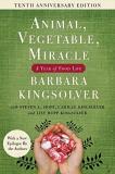 Barbara Kingsolver Animal Vegetable Miracle Tenth Anniversary Edi A Year Of Food Life 