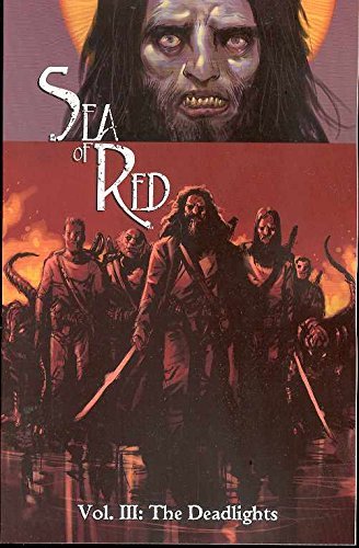 Harmon, Paul Remender, Rick Dwyer, Kieron/Sea Of Red, Vol. 3: The Deadlights