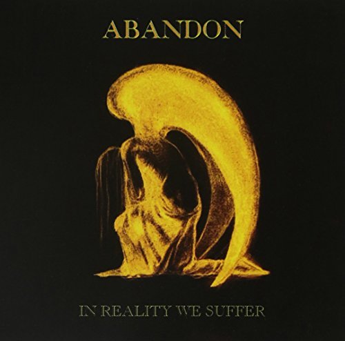 Abandon/In Reality We Suffer