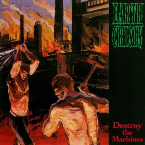 Earth Crisis/Destroy The Machines