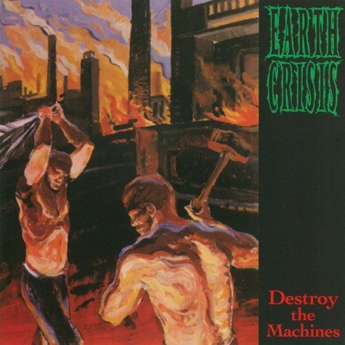 Earth Crisis/Destroy The Machines