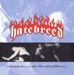 Hatebreed Satisfaction Is The Death Of D 
