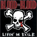 Blood For Blood/Livin' In Exile