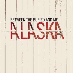 Between The Buried And Me/Alaska@2 Lp