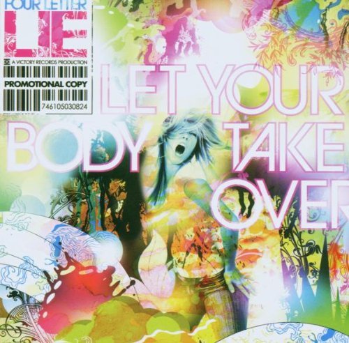 Four Letter Lie/Let Your Body Take Over