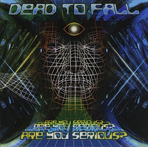 Dead To Fall/Are You Serious?