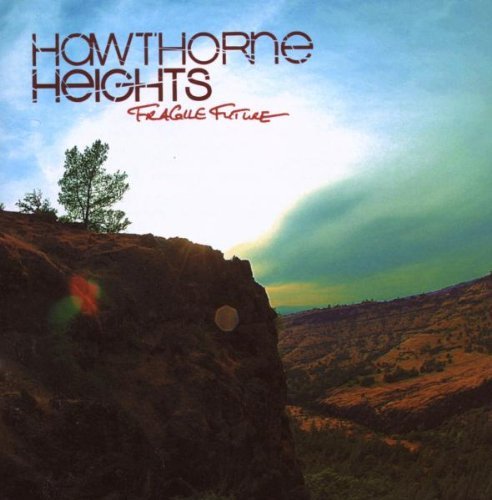 Hawthorne Heights/Fragile Future