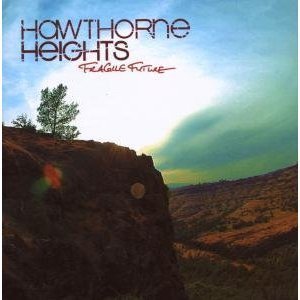 Hawthorne Heights/Fragile Future