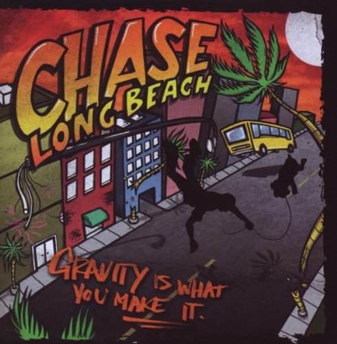 Chase Long Beach/Gravity Is What You Make It