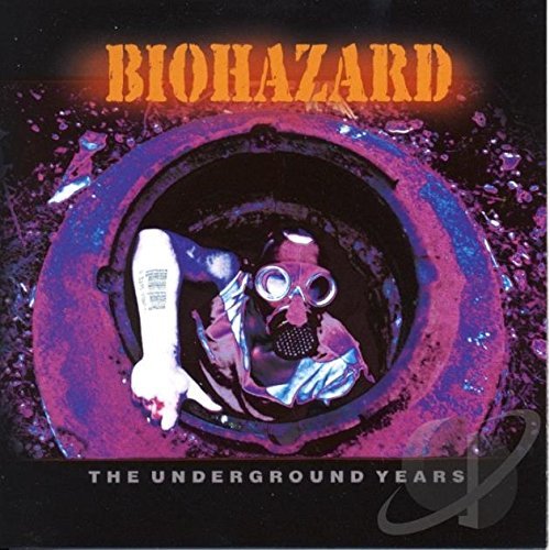 Biohazard/Underground Years