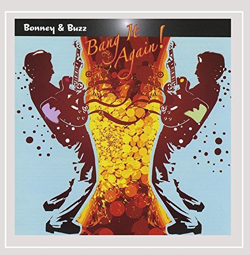 Bonney & Buzz/Bang It Again!