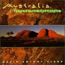 David Antony Clark Australia Beyond The Dreamtime 