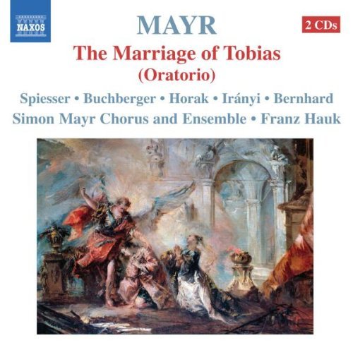 S. Mayr/Marriage Of Tobias@Iranyi/Bernhard/Spiesser/Buchb@Hauk/Simon Mayr Chorus & Ensem
