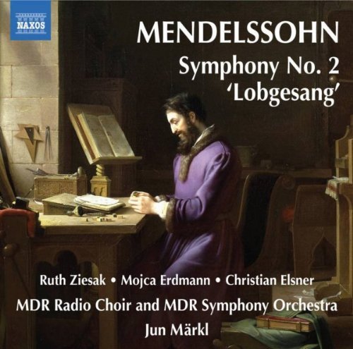 Felix Mendelssohn/Symphony No.2 'lobgesang'@Ziesak/Erdmann/Elsner@Markl/Mdr Radio Choir & So