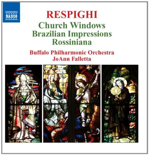 O. Respighi/Church Windows Brazilian Impr@Falletta/Buffalo Philharmonic