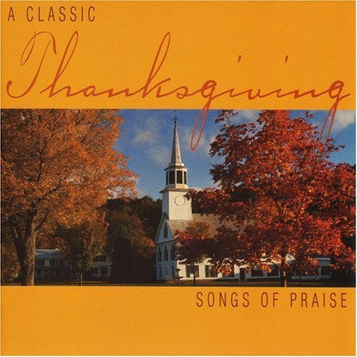Classic Thanksgiving-Songs Of/Classic Thanksgiving-Songs Of@Various
