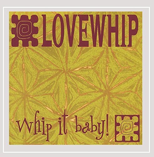 Lovewhip/Whip It Baby!