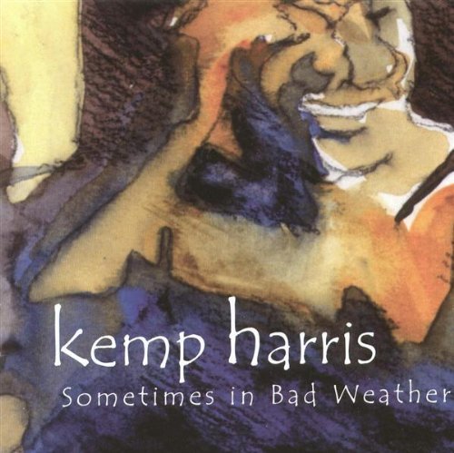 Kemp Harris/Sometimes In Bad Weather