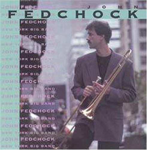 Fedchock John New York Big Band 