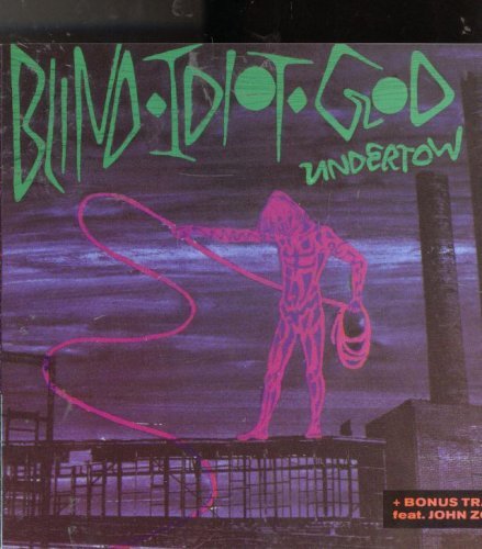 Blind Idiot God/Undertow