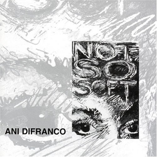 Ani Difranco/Not So Soft