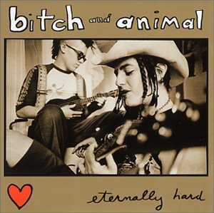 Bitch & Animal Eternally Hard 