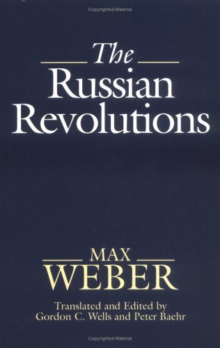 Max Weber Russian Revolutions The 