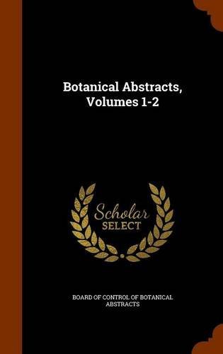 Board of Control of Botanical Abstracts/Botanical Abstracts, Volumes 1-2