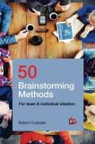 Robert A. Curedale 50 Brainstorming Methods For Team And Individual Ideation 