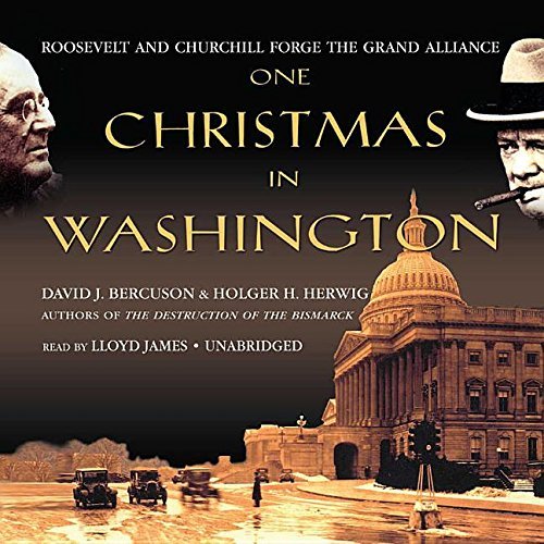 David Bercuson One Christmas In Washington Roosevelt And Churchill Forge The Grand Alliance Mp3 CD 