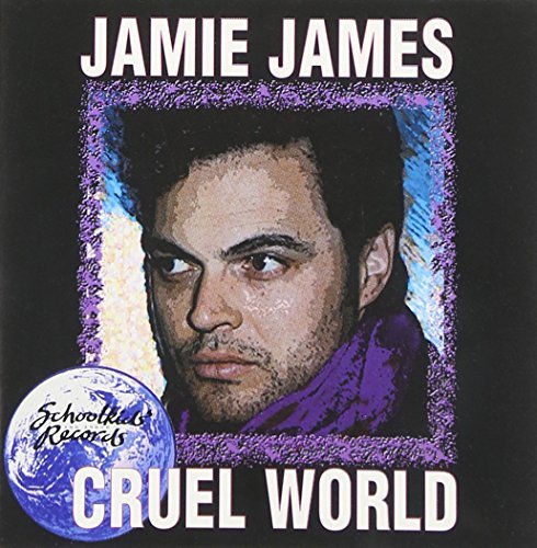 Jamie James/Cruel World