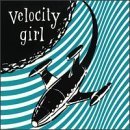 Velocity Girl/Velocity Girl