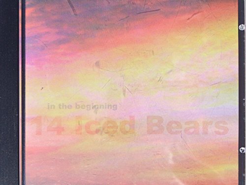 14 Iced Bears/In The Beginning