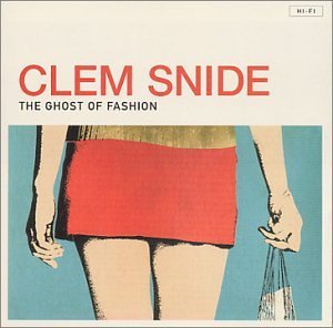 Clem Snide/Ghost Of Fashion
