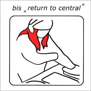 Bis/Return To Central