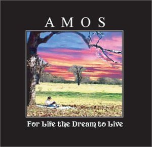 Amos/For Life The Dream To Live
