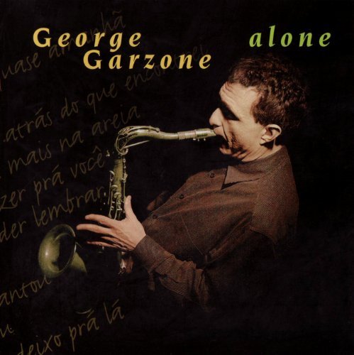 George Garzone/Alone