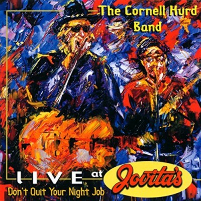 Cornell Hurd Band/Live At Jovita's-Don'T Quit Yo
