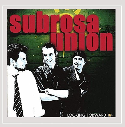 Subrosa Union/Looking Forward