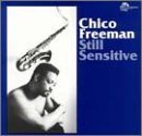 Chico Freeman/Still Sensitive
