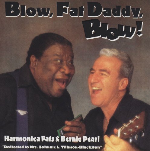 Harmonica Fats/Pearl/Blow Fat Daddy Blow!