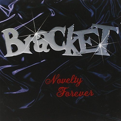 Bracket/Novelty Forever@Hdcd