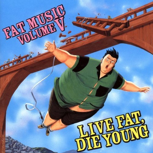 Fat Music Vol. 5 Live Fat Die Young Fat Music 