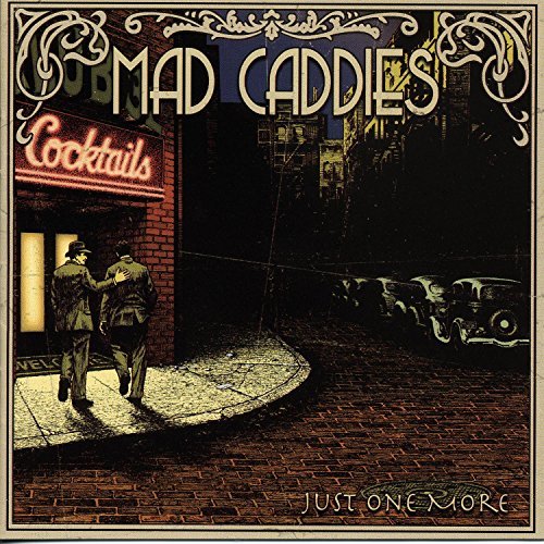 Mad Caddies/Just One More