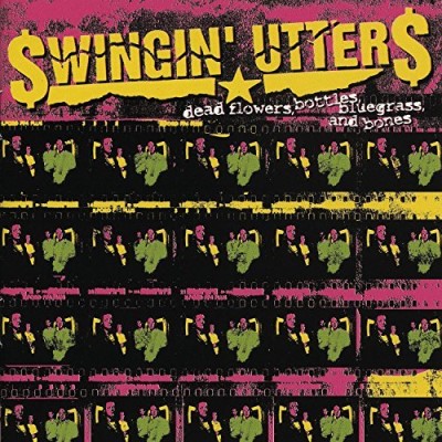Swingin' Utters/Dead Flowers-Bottles-Bluegrass